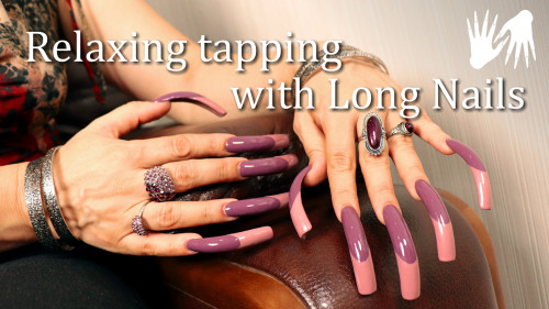LONG NAILS 🎶 Relaxing tapping