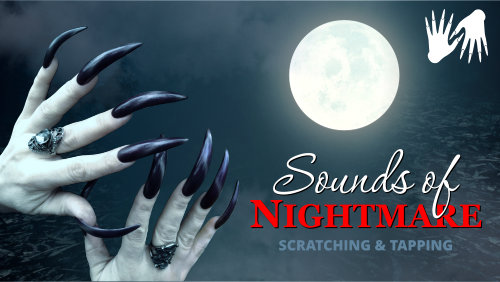 Sounds of nightmare 🦇 Long nails scratching and tapping